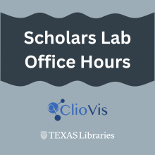 Scholars Lab Office Hours - ClioVis